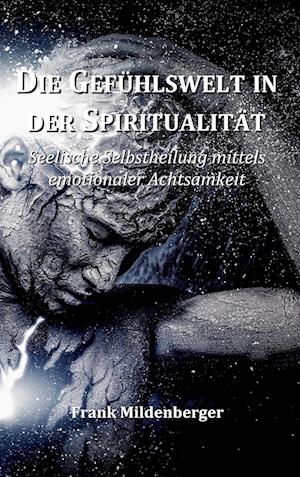 Die Gefühlswelt in der Spiritualität