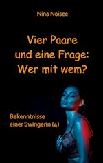 Vier Paare und eine Frage: Wer mit wem?