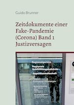 Zeitdokumente einer Fake-Pandemie (Corona) Band 1 Justizversagen