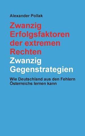 Zwanzig Erfolgsfaktoren der extremen Rechten: Zwanzig Gegenstrategien