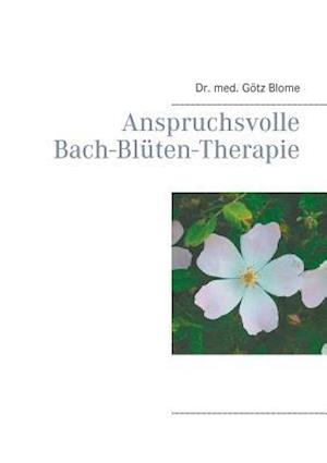 Anspruchsvolle Bach-Bluten-Therapie