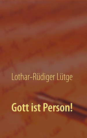 Gott ist Person!