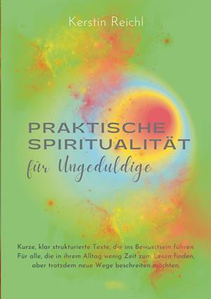 Praktische Spiritualität für Ungeduldige