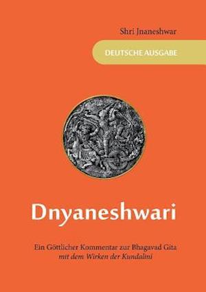 Dnyaneshwari - Ein Göttlicher Kommentar zur Bhagavad Gita