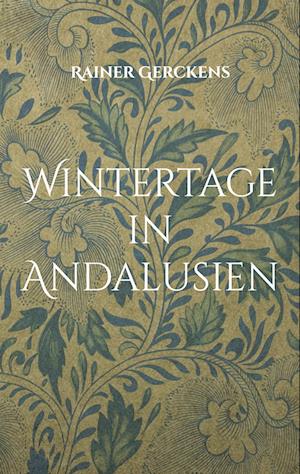 Wintertage in Andalusien