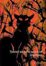 Tanner and the wood of shadows