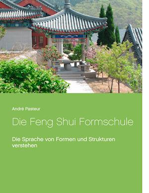 Die Feng Shui Formschule