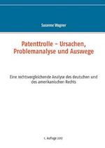 Patenttrolle - Ursachen, Problemanalyse und Auswege