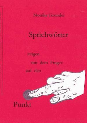 Sprichworter Zeigen Mit Dem Finger Auf Den Punkt