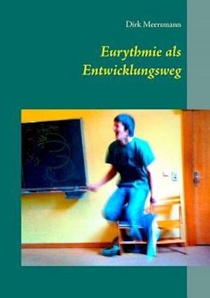 Eurythmie ALS Entwicklungsweg