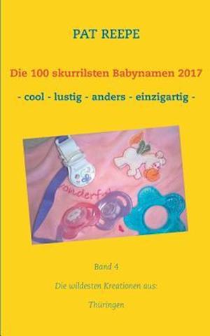 Die 100 skurrilsten Babynamen 2017