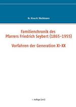 Familienchronik des Pfarrers Friedrich Seybert (1865-1955) - Vorfahren der Generation XI-XX