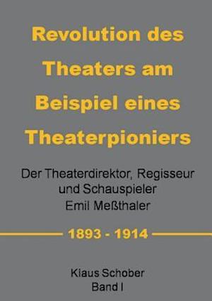 Revolution des Theaters am Beispiel eines Theaterpioniers