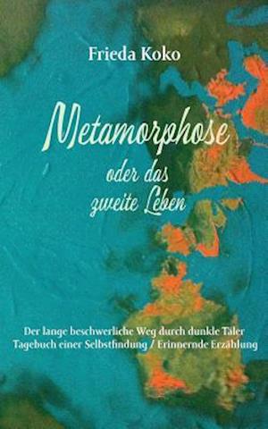 Metamorphose oder das zweite Leben