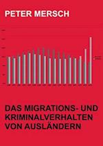 Das Migrations- und Kriminalverhalten von Ausländern