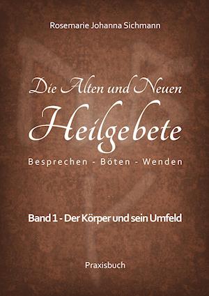 Die Alten und Neuen Heilgebete