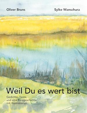 Weil Du es wert bist