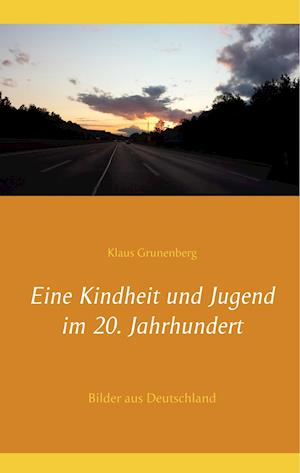 Eine Kindheit und Jugend im 20. Jahrhundert