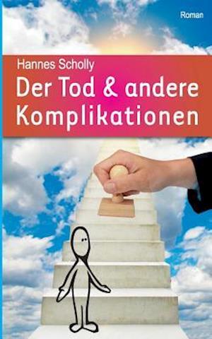 Der Tod & andere Komplikationen