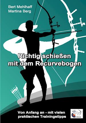 Richtig Schieen Mit Dem Recurvebogen