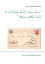 Von Edinburgh bis Samarkand, Reisen 1856 - 1916