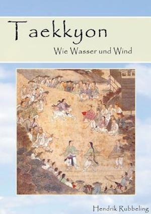 Taekkyon - Wie Wasser Und Wind