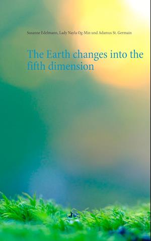 The Earth changes into the fifth dimension