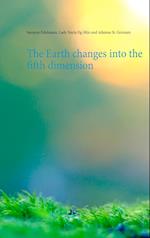 The Earth changes into the fifth dimension