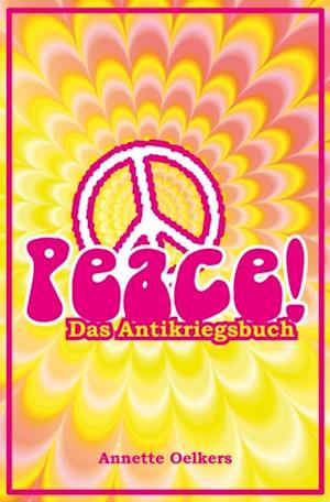 Peace! - Das Antikriegsbuch