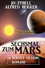 Sechsmal zum Mars: 6 Science Fiction Romane