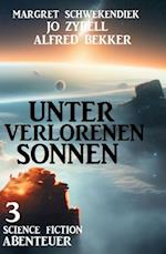 Unter verlorenen Sonnen: 3 Science Fiction Abenteuer