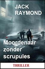 Moordenaar zonder scrupules: Thriller