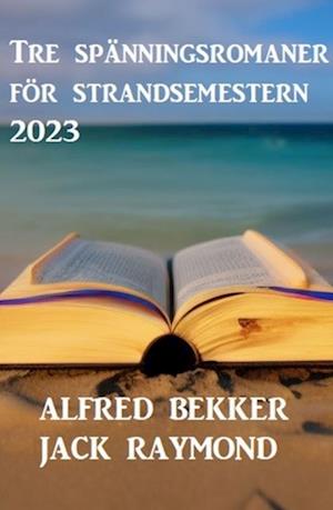 Tre spänningsromaner för strandsemestern 2023