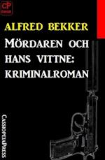 Mördaren och hans vittne: kriminalroman