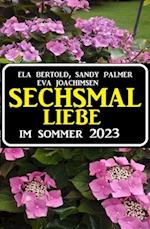 Sechsmal Liebe im Sommer 2023