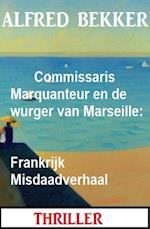Commissaris Marquanteur en de wurger van Marseille: Frankrijk Misdaadverhaal