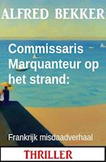 Commissaris Marquanteur op het strand: Frankrijk misdaadverhaal