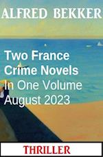 Two France Crime Novels In One Volume August 2023