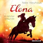 Elena 7: Elena - Ein Leben für Pferde: Ein Leben für Pferde: In letzter Sekunde