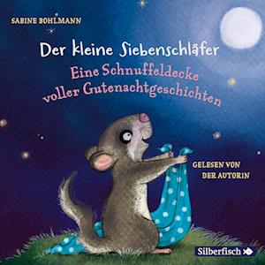 Der kleine Siebenschläfer: Eine Schnuffeldecke voller Gutenachtgeschichten