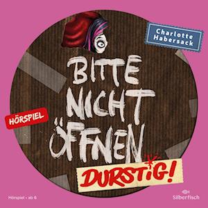 Bitte nicht öffnen - Hörspiele 3: Durstig! Das Hörspiel