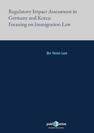 Regulatory Impact Assessment in Germany and Korea: Focusing on Immigration Law