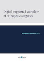 Digital-supported workflow of orthopedic surgeries