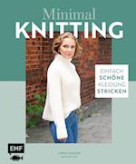 Minimal Knitting - Einfach schöne Kleidung stricken