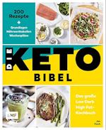 Die Keto-Bibel - Das große Low Carb High Fat-Kochbuch