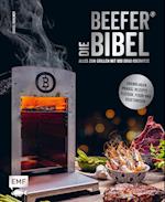 Die Beefer®-Bibel - Alles zum Grillen mit 800 Grad Oberhitze