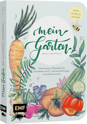 Mein Garten - Das illustrierte Gartenbuch