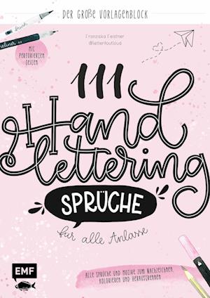 111 Handlettering-Sprüche für alle Anlässe - Der große Vorlagen-Block