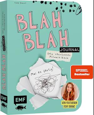 Blah Blah Journal - Dein verrücktes Mitmach-Buch - Mal es fertig! Von YouTuberin Foxy Draws