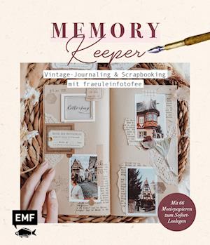 Memory Keeper -&#xa0;Vintage-Journaling und Scrapbooking mit fraeuleinfotofee